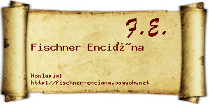 Fischner Enciána névjegykártya